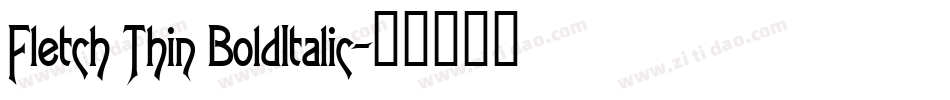 Fletch Thin BoldItalic字体转换